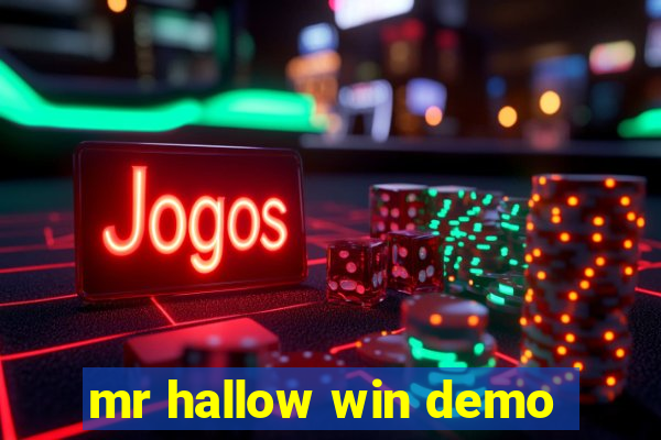 mr hallow win demo